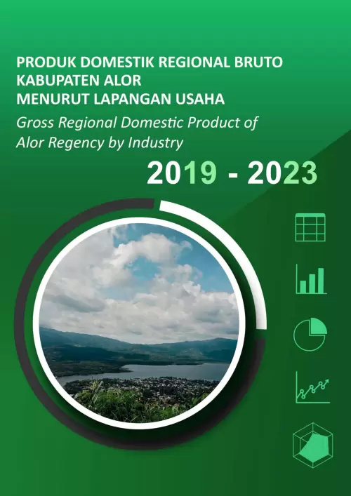 Produk Domestik Regional Bruto Kabupaten Alor Berdasarkan Lapangan Usaha 2019 - 2023